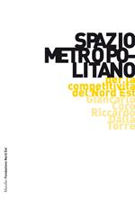 Spazio metropolitano. Per rilanciare la competitività del Nord Est