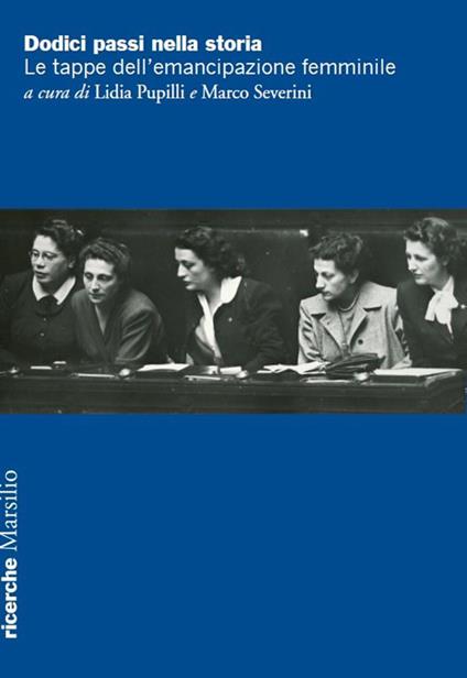 Dodici passi nella storia. Le tappe dell'emancipazione femminile - copertina