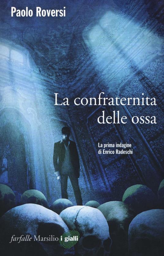 La confraternita delle ossa. La prima indagine di Enrico Radeschi. Vol. 1 - Paolo Roversi - copertina