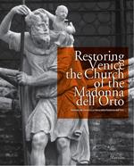 Restoring Venice. The church of the Madonna dell'Orto-Restauri per Venezia. La chiesa della Madonna dell'Orto. Ediz. bilingue