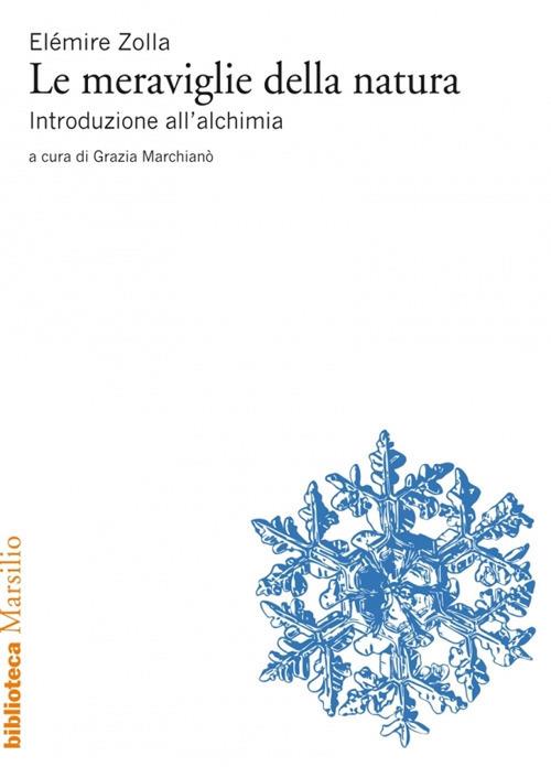 Le meraviglie della natura. Introduzione all'alchimia - Elémire Zolla - copertina