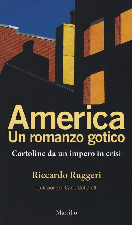 America. Un romanzo gotico. Cartoline da un impero in crisi - Riccardo Ruggeri - copertina