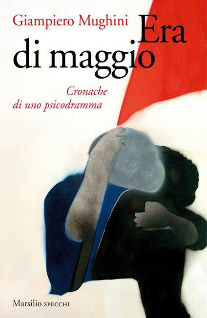 Era di maggio. Cronache di uno psicodramma - Giampiero Mughini - copertina