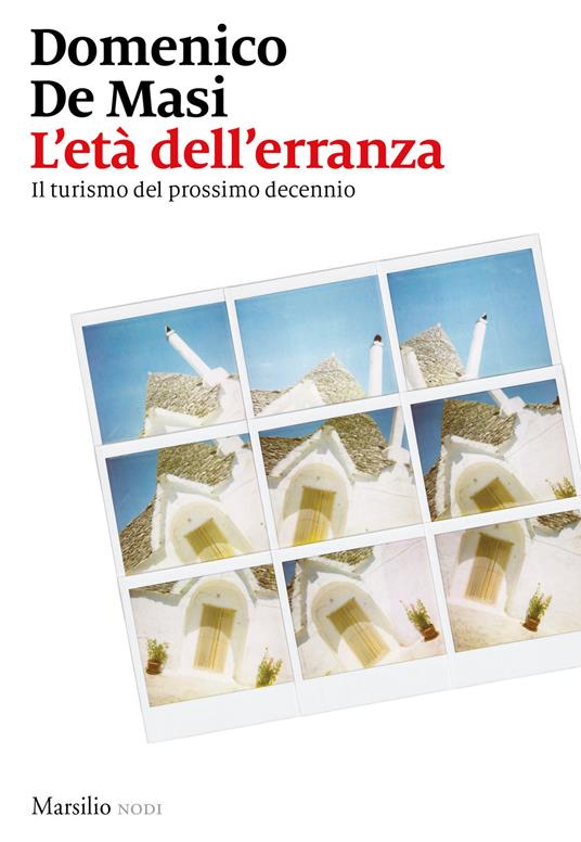 L' età dell'erranza. Il turismo del prossimo decennio - Domenico De Masi - copertina