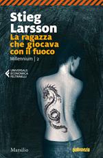 La ragazza che giocava con il fuoco. Millennium trilogy. Vol. 2