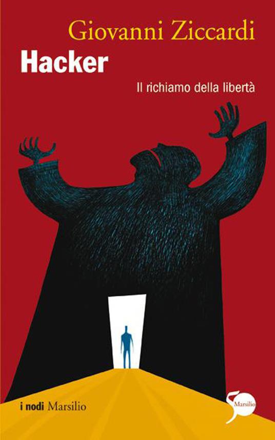 Hacker. Il richiamo della libertà - Giovanni Ziccardi - ebook