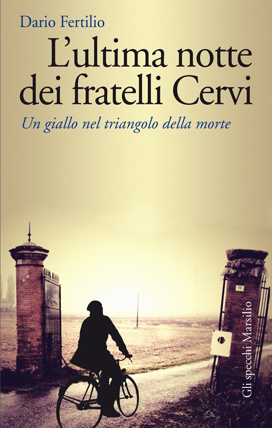 L' ultima notte dei fratelli Cervi. Un giallo nel triangolo della morte - Dario Fertilio - ebook