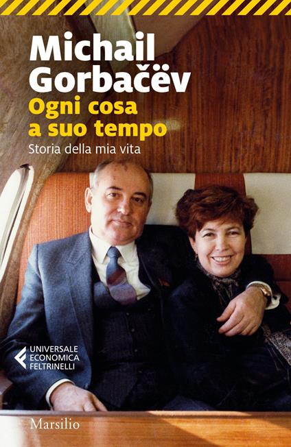 Ogni cosa a suo tempo. Storia della mia vita - Mihail Sergeevic Gorbacëv,Nadia Cigognini,Francesca Gori - ebook