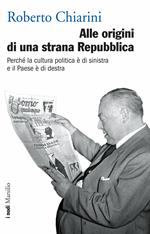 Alle origini di una strana Repubblica. Perché la cultura politica è di sinistra e il Paese è di destra