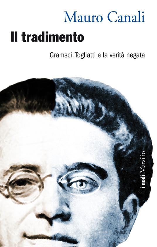 Il tradimento. Gramsci, Togliatti a la verità negata - Mauro Canali - ebook