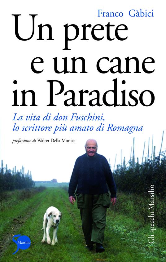 Un prete e un cane in paradiso. La vita di don Fuschini, lo scrittore più amato di Romagna - Franco Gàbici - ebook