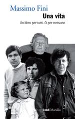 Una vita. Un libro per tutti. O per nessuno