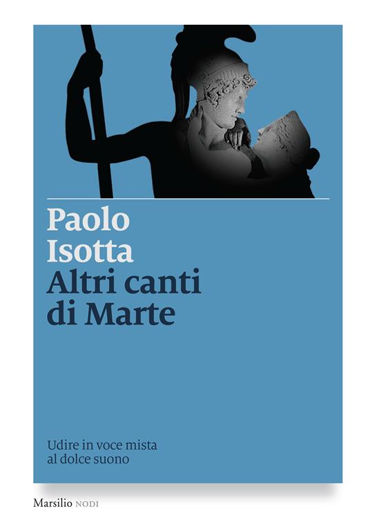 Altri canti di Marte. Udire in voce mista al dolce suono - Paolo Isotta - ebook