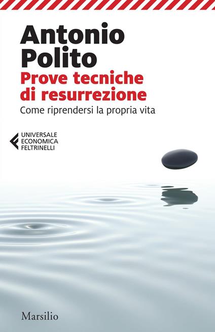 Prove tecniche di resurrezione. Come riprendersi la propria vita - Antonio Polito - ebook