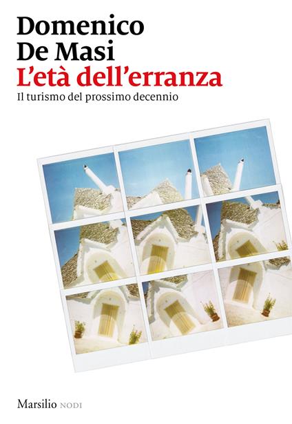 L' età dell'erranza. Il turismo del prossimo decennio - Domenico De Masi - ebook