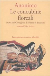 Le concubine floreali. Storie del consigliere di mezzo di Tsutsumi - Anonimo - copertina