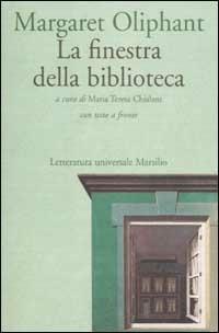 La finestra della biblioteca. Con testo inglese a fronte - Margaret Oliphant - copertina