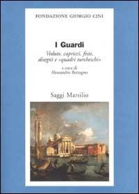 I Guardi. Vedute, capricci, feste. disegni e «quadri turcheschi» - 3