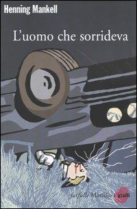 L'uomo che sorrideva. Le inchieste del commissario Wallander. Vol. 4 - Henning Mankell - copertina