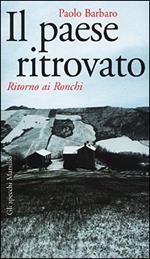 Il paese ritrovato. Ritorno ai Ronchi