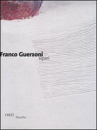 Franco Guerzoni. Sipari. Catalogo della mostra (Verona, 26 marzo-20 giugno 2004) - copertina