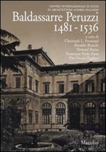 Baldassare Peruzzi 1481-1536. Atti del 19° Seminario internazionale di storia dell'architettura. Ediz. illustrata