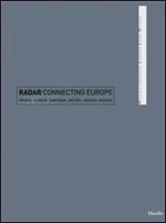 Radar connecting Europe. 29 young European artists 6 countries 6 towns 27 months. Catalogo della mostra (Venezia; Plovdiv; Weimar; Athens; Lewisham; Crakow 2003-2004