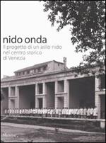 Nido onda. Il progetto di un asilo nido nel centro storico di Venezia