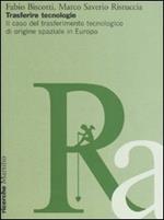 Trasferire tecnologie. Il caso del trasferimento tecnologico di origine spaziale in Europa