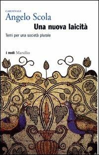 Una nuova laicità. Temi per una società plurale - Angelo Scola - 3