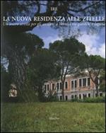 La nuova residenza alle Zitelle. Un centro servizi per gli anziani a Venezia tra giardini e laguna. Ediz. illustrata