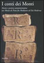 I conti dei Monti. Teoria e pratica amministrativa nei Monti di pietà fra Medioevo ed Età Moderna