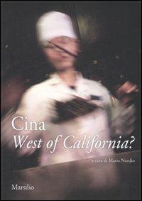 Cina. West of California? Atti degli incontri (Bolzano, 19 ottobre-24 novembre 2007). Ediz. italiana - copertina