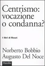 Centrismo: vocazione o condanna?