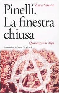 Pinelli. La finestra chiusa. Quarant'anni dopo - Marco Sassano - copertina