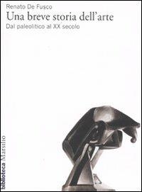 Una breve storia dell'arte. Dal paleolitico al XX secolo - Renato De Fusco - copertina