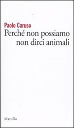 Perché non possiamo non dirci animali