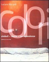 Colori. Simboli, storia, corrispondenze. Ediz. illustrata - Luciana Boccardi - copertina