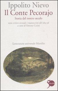 Il Conte Pecorajo. Storia del nostro secolo. Testo critico secondo i manoscritti del 1855-56 - Ippolito Nievo - copertina