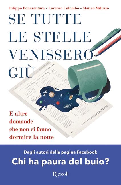 Se tutte le stelle venissero giù. E altre domande che non ci fanno dormire la notte - Filippo Bonaventura,Lorenzo Colombo,Matteo Miluzio - ebook