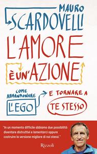 L' amore è un'azione. Come abbandonare l'ego e tornare a te stesso