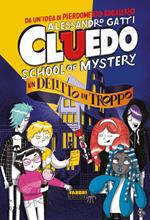 Un delitto di troppo. Cluedo. School of mystery