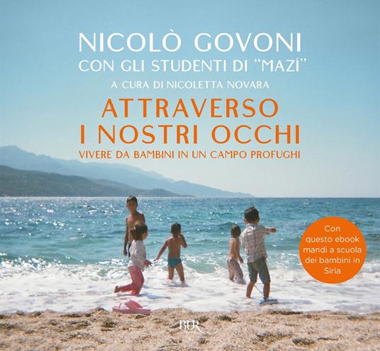 Attraverso i nostri occhi. Vivere da bambini in un campo profughi. Ediz. illustrata - Nicolò Govoni,Nicoletta Novara - ebook