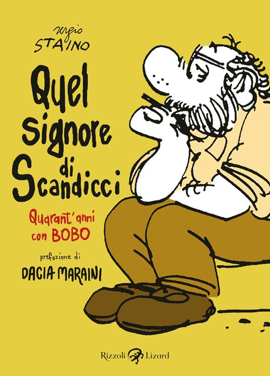 Quel signore di Scandicci. Quarant'anni con Bobo - Staino, Sergio - Ebook -  EPUB3 con Adobe DRM