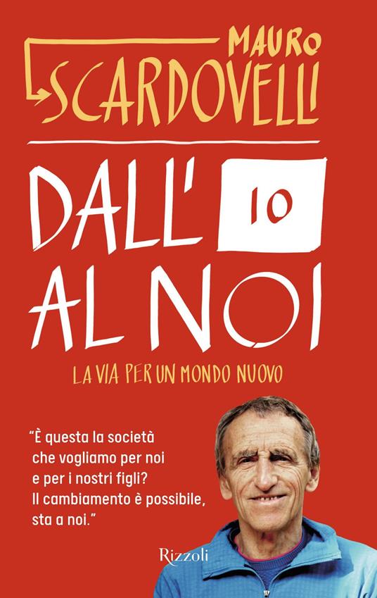 Dall'io al noi. La via per un mondo nuovo - Mauro Scardovelli - ebook