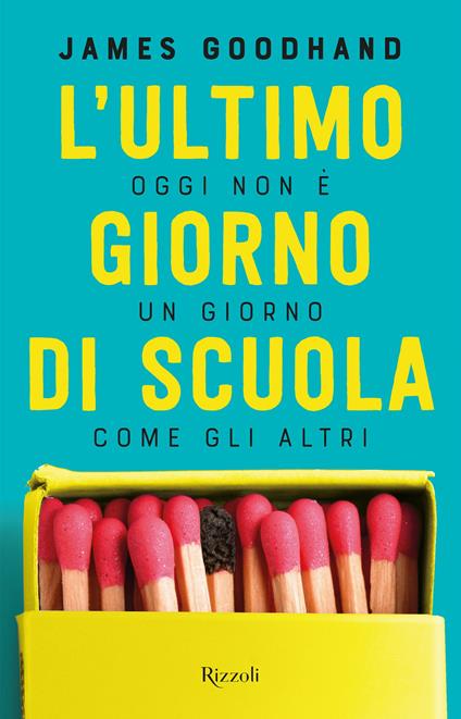 L' ultimo giorno di scuola - James Goodhand,Francesco Gulizia - ebook