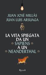 La vita spiegata da un Sapiens a un Neanderthal