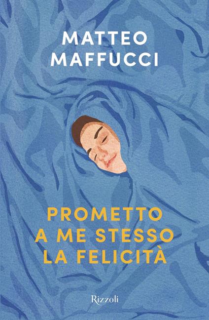 Prometto a me stesso la felicità - Matteo Maffucci - ebook