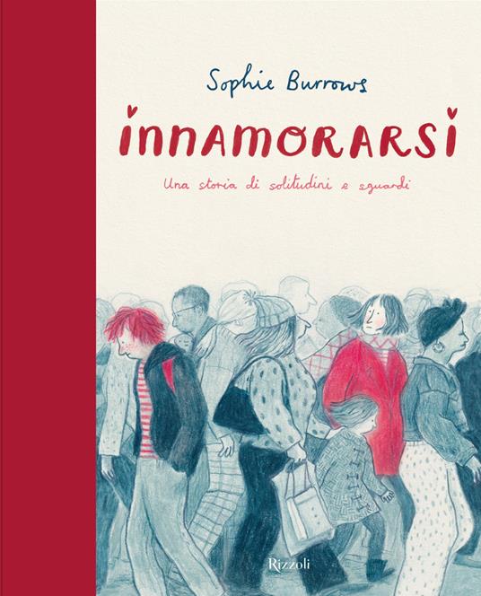 Innamorarsi. Una storia di solitudini e sguardi - Sophie Burrows,Chiara Giusti - ebook