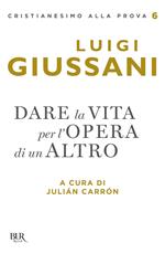 Dare la vita per l'opera di un altro